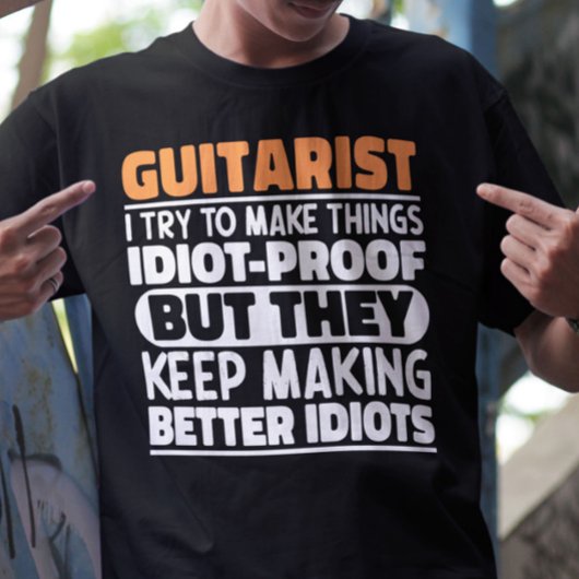 Gitarist Ik Probeer Dingen Grappig Te Maken Uitspr T-shirt
