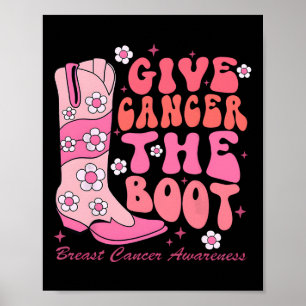 Give Cancer Boot Breast Cancer Awareness Poster