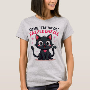 Give 'Em the Ol' Razzle Dazzle - Tshirt