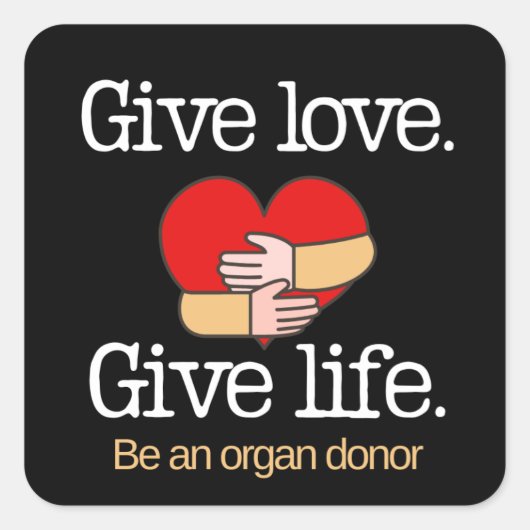 Give Love Organ Donor Awareness Vierkante Sticker (Voorkant)