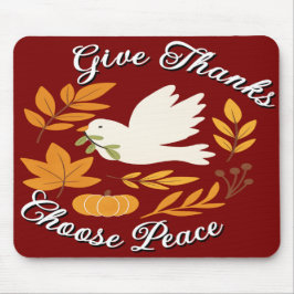 'Give Thanks, Choose Peace' Mousepad Muismat