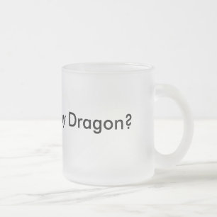 Givré Voulez voir mon dragon ? Tasse drôle Musthave