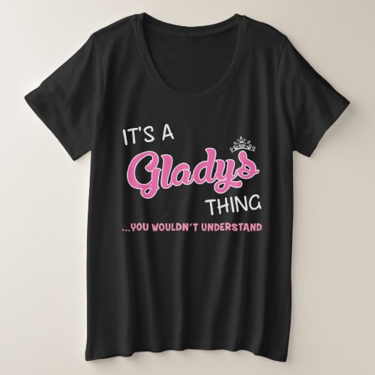 Gladys ding dat je niet zou begrijpen naam grote maat t-shirt (Design voorkant)