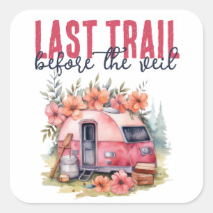 Glamping Laatste Trail Bachelorette Party Weekend Vierkante Sticker