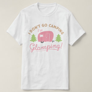 Glamping niet kamperen t-shirt