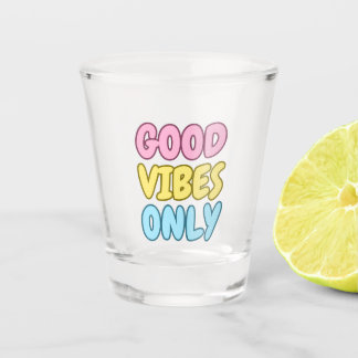 Glass voor enkel goede vibraties shot glas