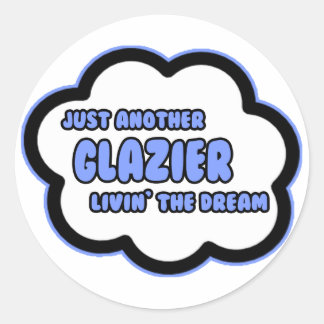 Glazier.. Livin' The Dream Ronde Sticker