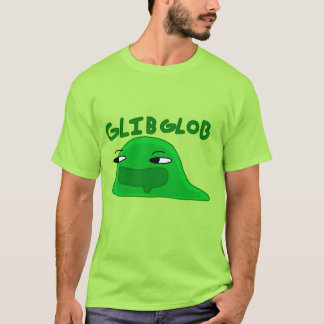Glib glob t-shirt