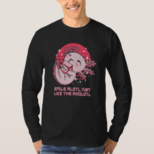 Glimlach Alotl Precies Als de Axolotl Uitspraken S T-shirt