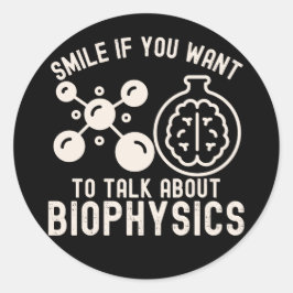 Glimlach als je over biofysica wilt praten ronde sticker