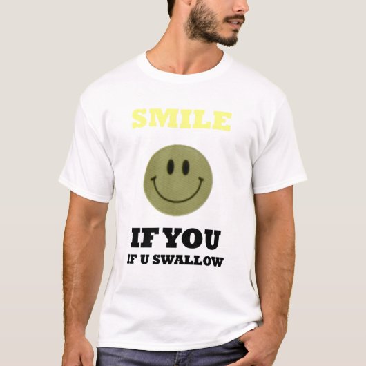 glimlach als je slikt t-shirt (Voorkant)