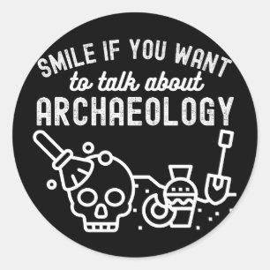 Glimlach als je wilt praten over Archeologie Ronde Sticker