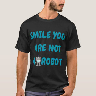 Glimlach, je bent geen robot | Grappig Tech Gift T-shirt