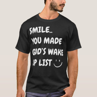 Glimlach, je hebt Gods Wake Up List Christelijk ge T-shirt