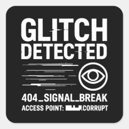 GLITCH GEDETECTEERD - beschadigde signaaloverdrach Vierkante Sticker