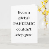 Global Pandemic - Funny Quote Afstuderen Kaart (Gele Bloem)