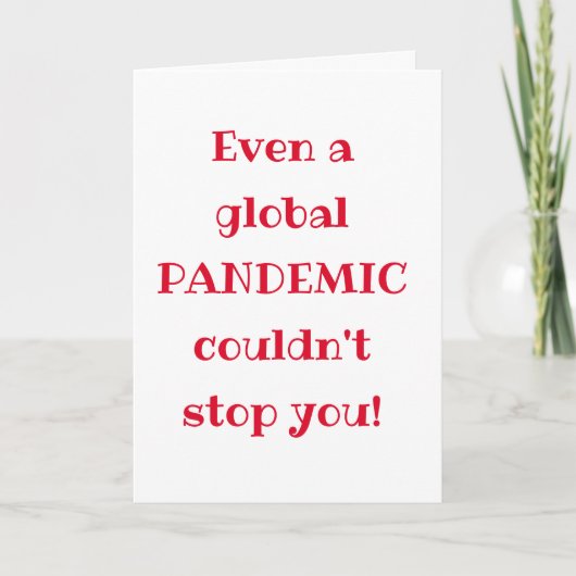 Global Pandemic - Funny Quote Afstuderen Kaart (Voorkant)