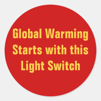 Global Warming begint met deze lichtschakelaar Ronde Sticker