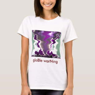 gloBal WARming GLObal WARning T-shirt