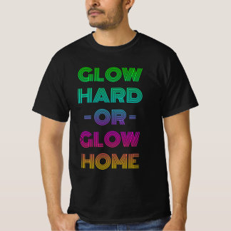 Gloed hard of Glow Home T-shirt