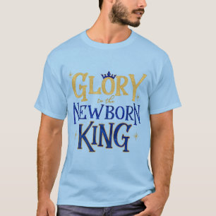 Glorie aan de pasgeboren koning Christelijk kerstf T-shirt