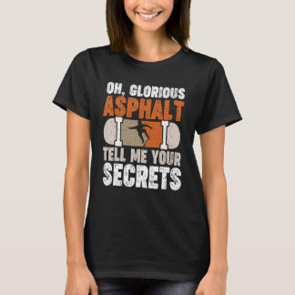 Glorious Asphalt vertel me je geheimen T-shirt