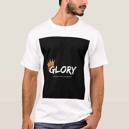 Glory One Step at a Time Motivational T-shirt (Devant)