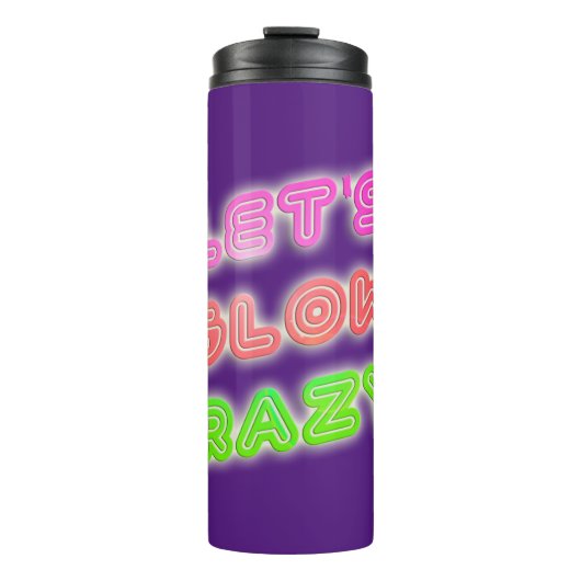 Glow Crazy Cool Neon Shiny Slogan Fun Thermosbeker (Voorkant)