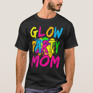 Glow Party Clothing Glow Party Glow party Mam T-shirt