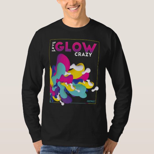 Glow Party Let's Glow Crazy T-shirt (Voorkant)
