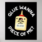 Glue Wanna Piece of Me Funny Pun Dark BG Poster (Voorkant)