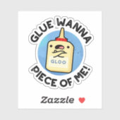 Glue Wanna Piece of Me Funny Pun Sticker (Vel)