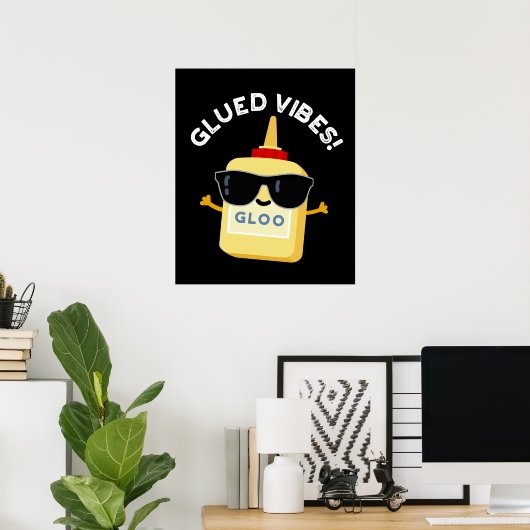 Glued Vibes Funny Glue Pun Dark BG Poster (Thuiskantoor)