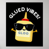 Glued Vibes Funny Glue Pun Dark BG Poster (Voorkant)