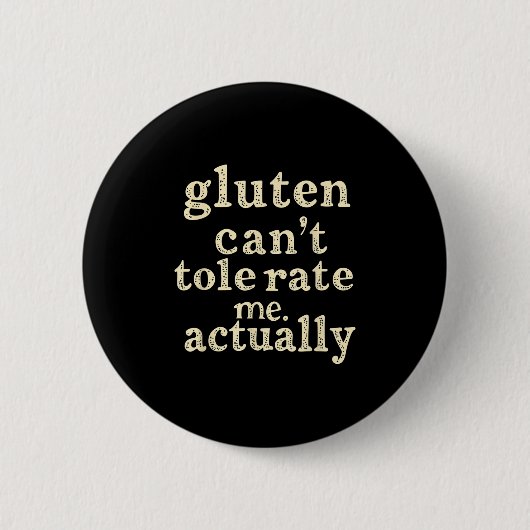Gluten Can't Tolerate Me, Actually Funny Ronde Button 5,7 Cm (Voorkant)
