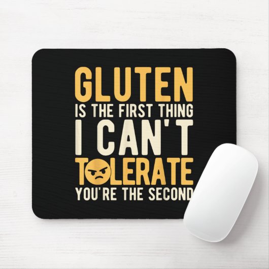Gluten Is The First Thing I Can't Tolerate You're Muismat (Met muis)