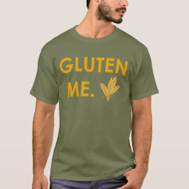 "Gluten me." met T-shirt van de Man van tarwe