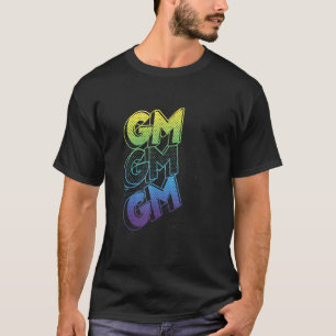 GM Good Morning Grunge Text Splatter Crypto Invest T-shirt