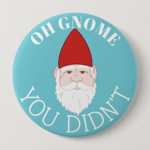 Gnome, je hebt Gnome niet getuind Ronde Button 4,0 Cm