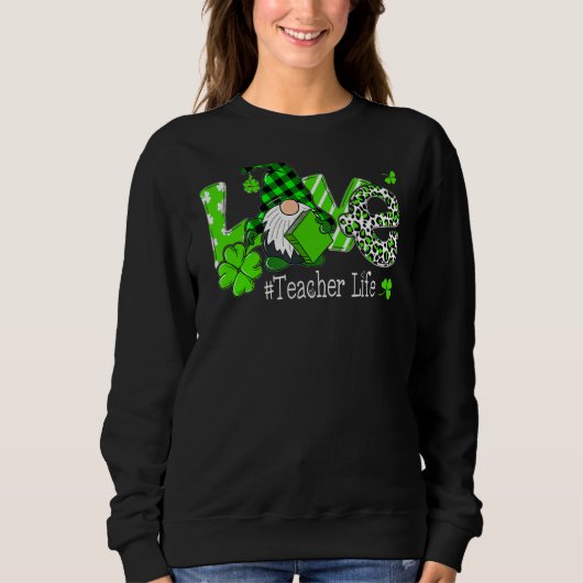 Gnome leraar St Patricks Day Love Teacher Life Sh Trui (Voorkant)