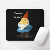 Gnome Sayin - Do You Know What I Am Saying Funny Muismat (Met muis)