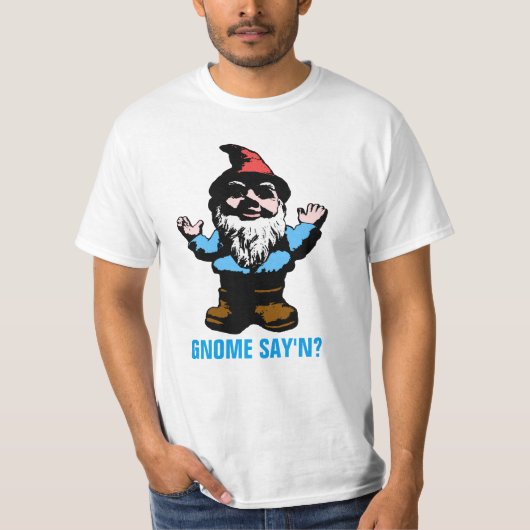 Gnome Say'n T-shirt (Voorkant)