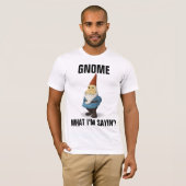 GNOME WAT IM 'FUNNY T-SHIRY' ZEGT T-SHIRT (Voorkant volledig)