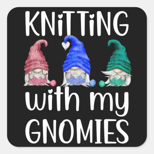 Gnomes Gnome Knitting met mijn gnomen Vierkante Sticker (Voorkant)
