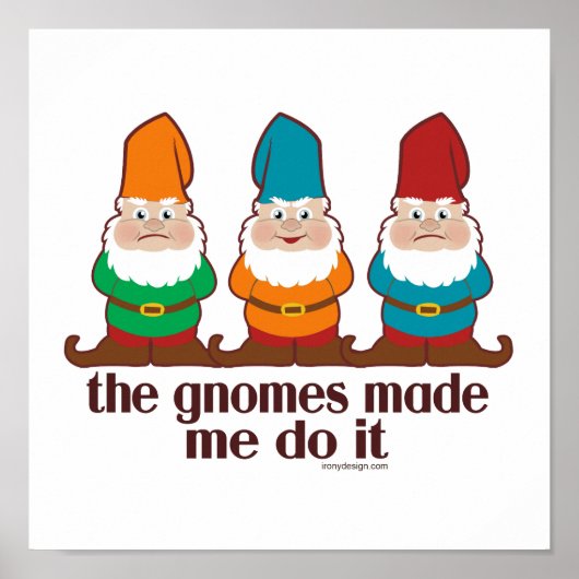Gnomes liet me het Humor doen Poster (Voorkant)