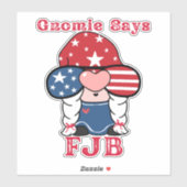 Gnomie Says FJB Funny Gnome Sticker (Vel)