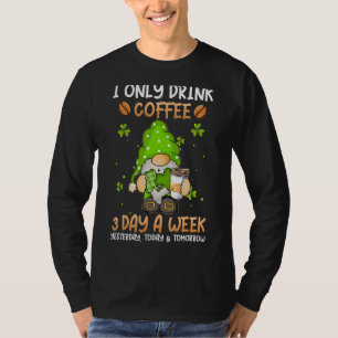 Gnoom ik Drink slechts koffie 3 dagen per week sin T-shirt