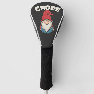 Gnope niet Vandaag Grappig Gnome Lovers Golfheadcover