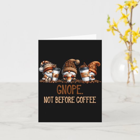 Gnope Not Before Coffee Three Gnomes Graphic Cafei Kaart (Gele Bloem)