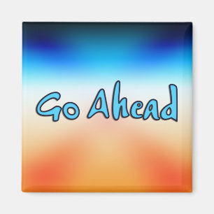 Go Ahead MAGNET Magneet